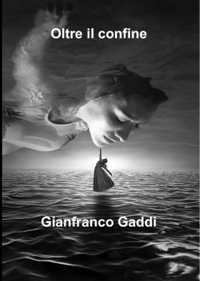 "OLTRE IL CONFINE"  2016 -  Gianfranco Gaddi